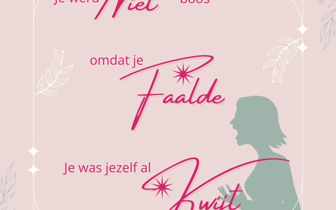 Je werd niet boos omdat je faalde, maar omdat je jezelf al kwijt was